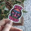 Stay Weird Vinyl Sticker