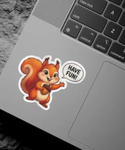 A cheerful cartoon squirrel with big eyes and bushy tail holds an acorn and says "Have Fun!" in a speech bubble.